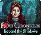 Žaidimas Love Chronicles: Beyond the Shadows
