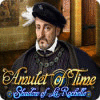 Žaidimas Amulet of Time: Shadow of la Rochelle