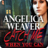 Žaidimas Angelica Weaver: Catch Me When You Can