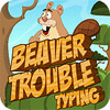 Žaidimas Beaver Trouble Typing