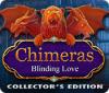 Žaidimas Chimeras: Blinding Love Collector's Edition