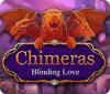 Žaidimas Chimeras: Blinding Love