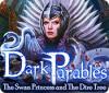 Žaidimas Dark Parables: The Swan Princess and The Dire Tree