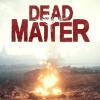 Žaidimas Dead Matter