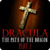 Žaidimas Dracula: The Path of the Dragon — Part 2
