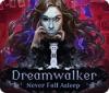Žaidimas Dreamwalker: Never Fall Asleep