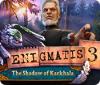 Žaidimas Enigmatis 3: The Shadow of Karkhala