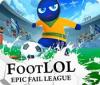 Žaidimas Foot LOL: Epic Fail League