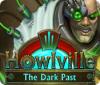 Žaidimas Howlville: The Dark Past