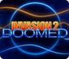 Žaidimas Invasion 2: Doomed