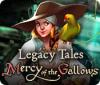 Žaidimas Legacy Tales: Mercy of the Gallows