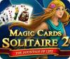 Žaidimas Magic Cards Solitaire 2: The Fountain of Life