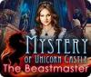 Žaidimas Mystery of Unicorn Castle: The Beastmaster