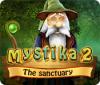 Žaidimas Mystika 2: The Sanctuary