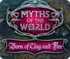 Žaidimas Myths of the World: Born of Clay and Fire