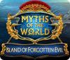 Žaidimas Myths of the World: Island of Forgotten Evil