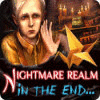 Žaidimas Nightmare Realm: In the End...