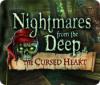 Žaidimas Nightmares from the Deep: The Cursed Heart