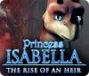 Žaidimas Princess Isabella: The Rise of an Heir