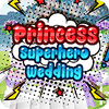 Žaidimas Princess Superhero Wedding
