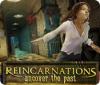 Žaidimas Reincarnations: Uncover the Past