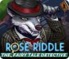 Žaidimas Rose Riddle: The Fairy Tale Detective