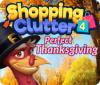 Žaidimas Shopping Clutter 4: A Perfect Thanksgiving