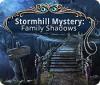 Žaidimas Stormhill Mystery: Family Shadows