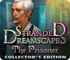 Žaidimas Stranded Dreamscapes: The Prisoner Collector's Edition