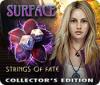 Žaidimas Surface: Strings of Fate Collector's Edition