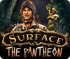 Žaidimas Surface: The Pantheon