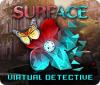 Žaidimas Surface: Virtual Detective