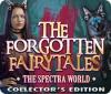 Žaidimas The Forgotten Fairy Tales: The Spectra World Collector's Edition