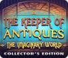 Žaidimas The Keeper of Antiques: The Imaginary World Collector's Edition