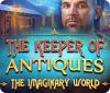 Žaidimas The Keeper of Antiques: The Imaginary World