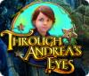 Žaidimas Through Andrea's Eyes