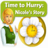 Žaidimas Time to Hurry: Nicole's Story