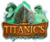 Žaidimas Titanic's Keys to the Past