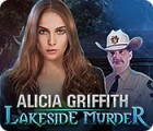 Žaidimas Alicia Griffith: Lakeside Murder