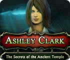 Žaidimas Ashley Clark: The Secrets of the Ancient Temple