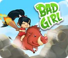 Žaidimas Bad Girl