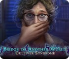 Žaidimas Bridge to Another World: Gulliver Syndrome