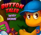 Žaidimas Button Tales: Way Home