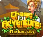 Žaidimas Chase for Adventure: The Lost City