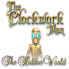 Žaidimas The Clockwork Man: The Hidden World