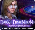 Žaidimas Dark Dimensions: Shadow Pirouette Collector's Edition