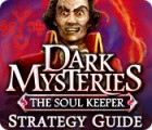 Žaidimas Dark Mysteries: The Soul Keeper Strategy Guide