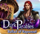 Žaidimas Dark Parables: Ballad of Rapunzel