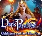 Žaidimas Dark Parables: Goldilocks and the Fallen Star