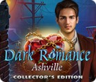 Žaidimas Dark Romance: Ashville Collector's Edition